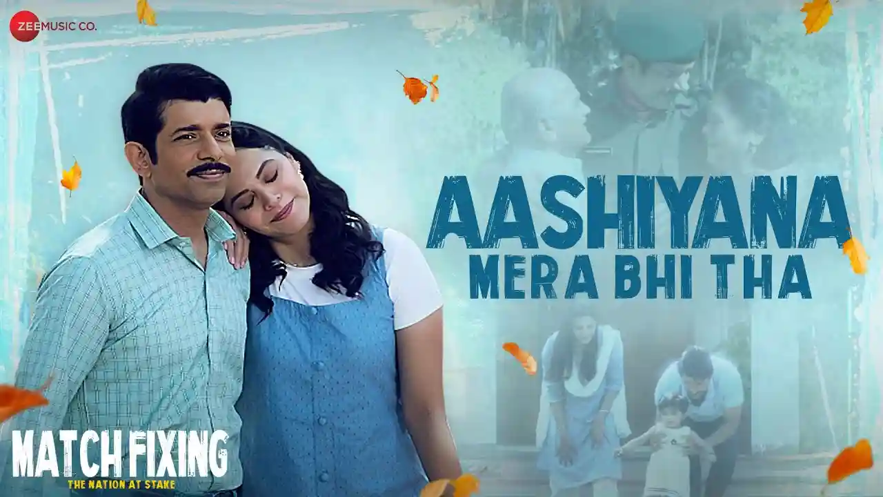 Aashiyana Mera Bhi Tha Song Poster from Match Fixing