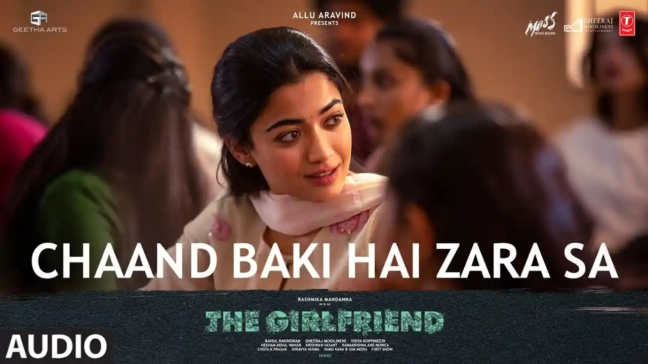 Chaand Baki Hai Zara Sa Song Poster from The Girlfriend