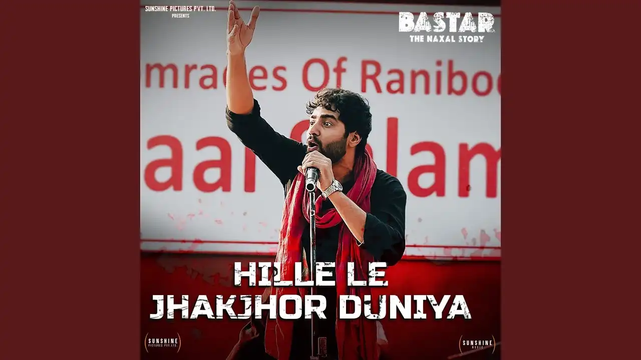 Hille Le Jhakjhor Duniya Song Poster from Bastar - The Naxal Story