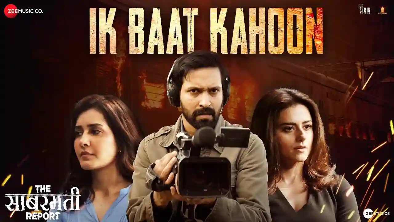 Ik Baat Kahoon Song Poster from The Sabarmati Report