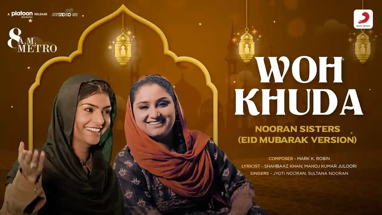 Woh Khuda - Nooran Sisters - Eid Mubarak Version Song Poster from 8 A.M. Metro