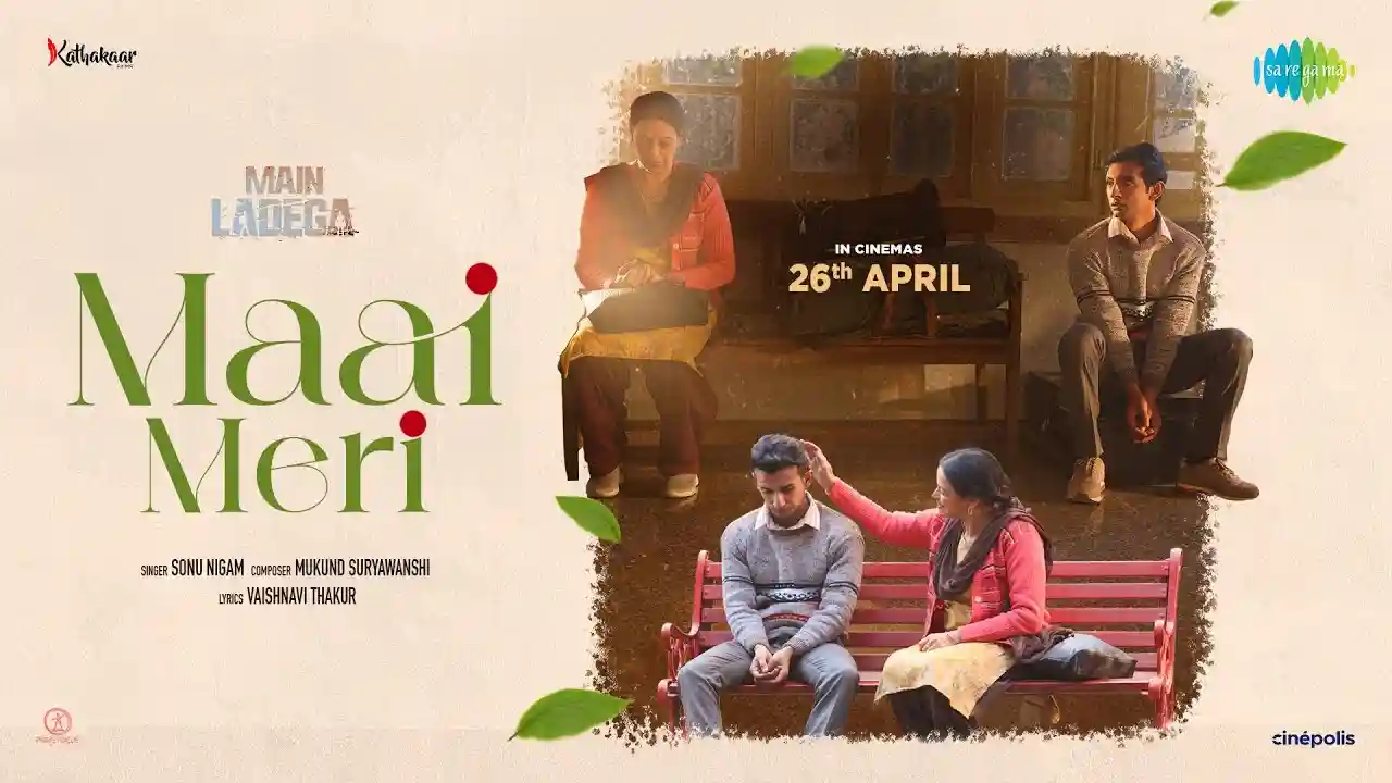 Maai Meri Song Poster from Main Ladega