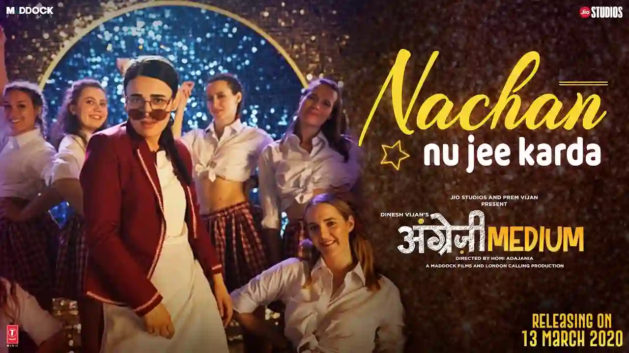 Naachan Nu Jee Karda - Ki Kariye Nachna Aunda Nahin Song Poster from Angrezi Medium