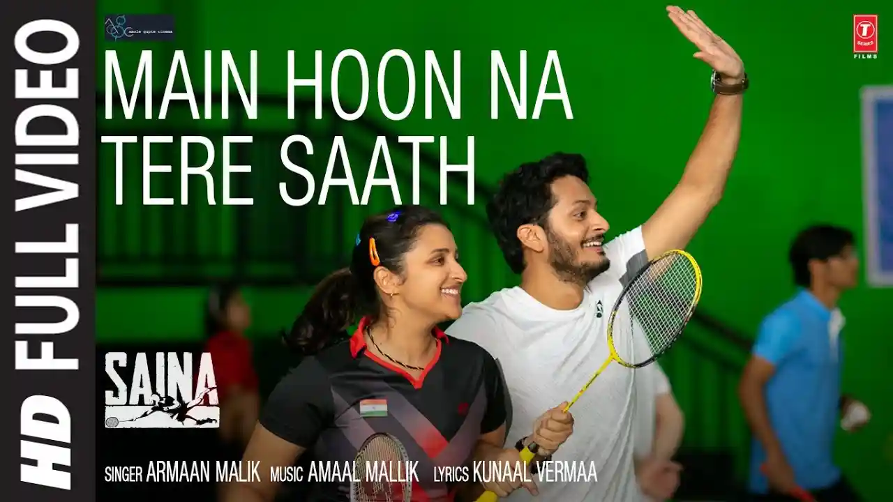 Main Hoon Naa Tere Saath Song Poster from Saina