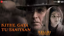 Kithe Gaya Tu Saaiyaan Song Poster from Kesari Chapter 2