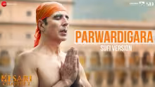 Parwardigara - Sufi Version Song Poster from Kesari Chapter 2