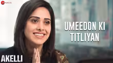 Umeedon Ki Titliyan Song Poster from Akelli