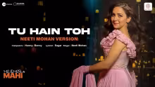 Tu Hain Toh - Neeti Mohan Version Song Poster from Mr. & Mrs. Mahi