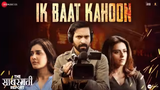 Ik Baat Kahoon Song Poster from The Sabarmati Report