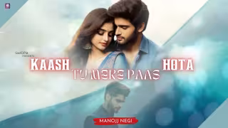 Kaash Tu Mere Paas Hota Song Poster from Sad0Pia