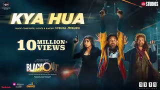 Kya Hua Song Poster from Blackout