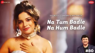 Na Tum Badle Na Hum Badle Song Poster from Anu Malik x Zee Music