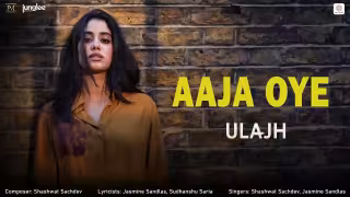 Aaja Oye Song Poster from Ulajh