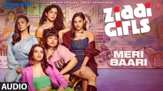 Meri Baari Song Poster from Ziddi Girls