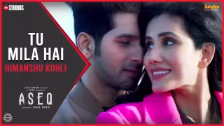 Tu Mila Hai Song Poster from Aseq