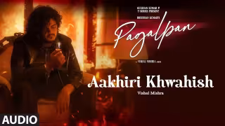 Aakhiri Khwahish Song Poster from Pagalpan Album