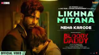 Likhna Mitana Song Poster from Bloody Daddy