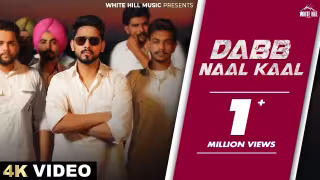 Dabb Naal Kaal Song Poster from White Hill Music - Kulshan Sandhu, Deepak Dhillon