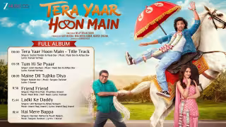 Tera Yaar Hoon Main Movie Hindi Audio Jukebox Zee Music Company पर रिलीज, फिल्म के सभी 6 गानों का पोस्टर।