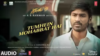 Tumhein Mohabbat Hai - Teri Aankhon Mein Jhaankne Wala Song Poster from Atrangi Re